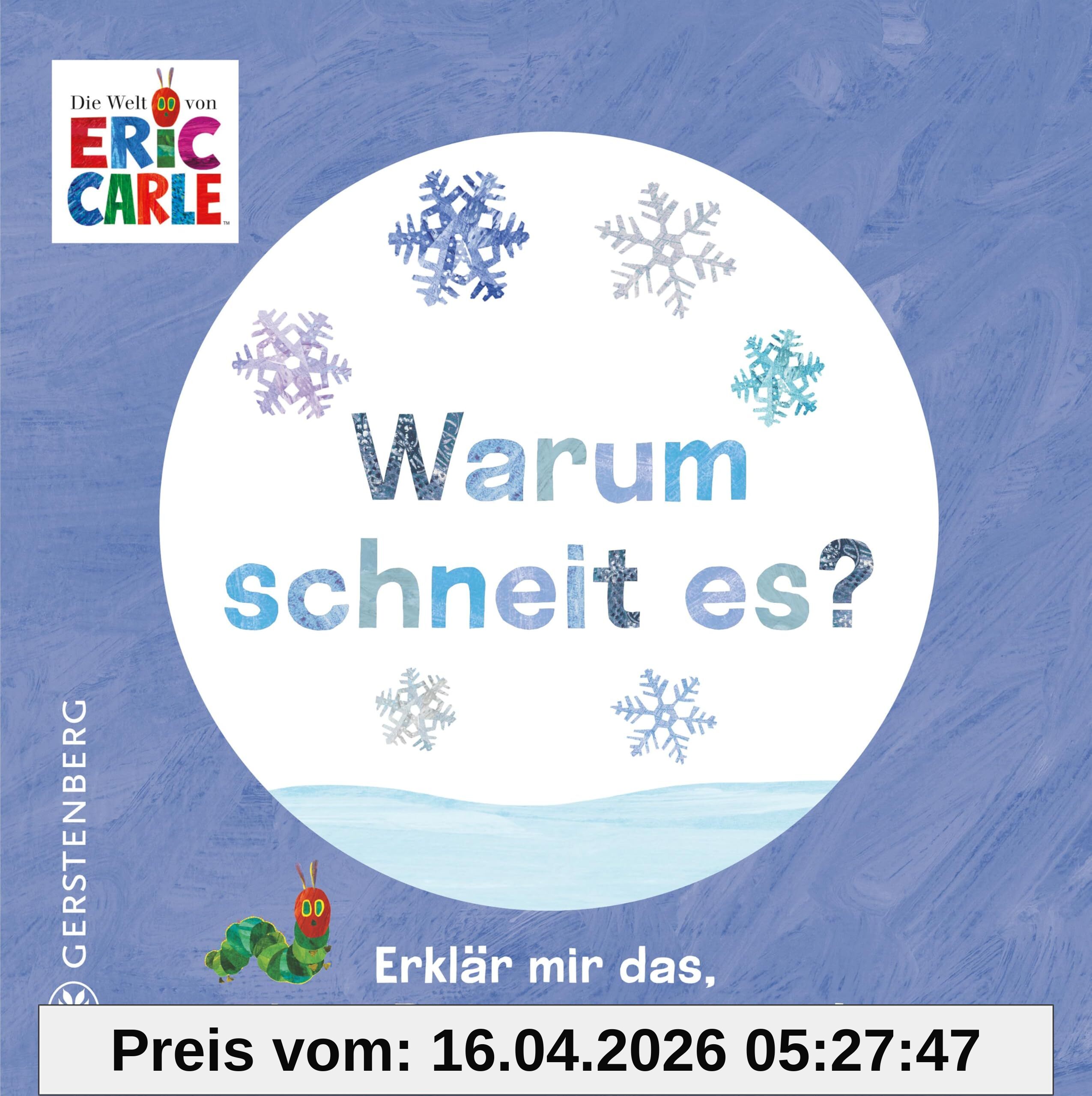 Warum schneit es?: Erklär mir das, kleine Raupe Nimmersatt!