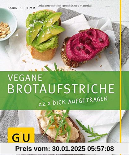 Vegane Brotaufstriche: 22 x dick aufgetragen (GU Just Cooking)