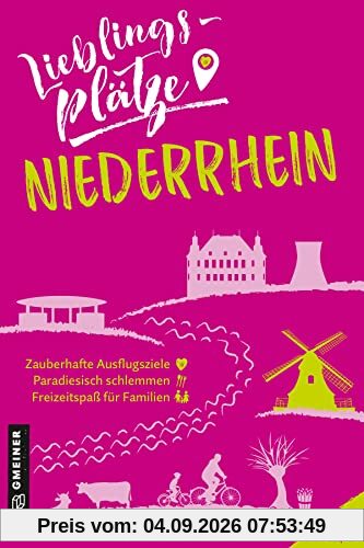 Lieblingsplätze Niederrhein (Lieblingsplätze im GMEINER-Verlag)