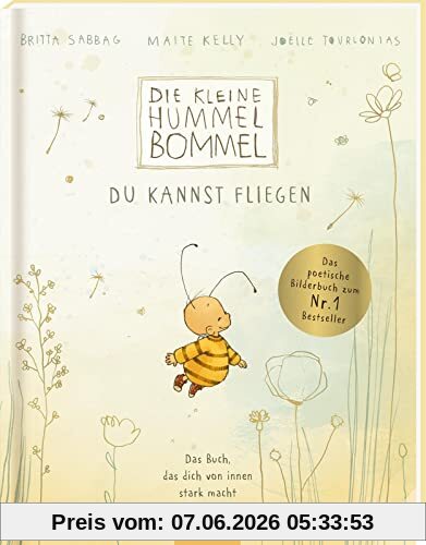 Die kleine Hummel Bommel – Du kannst fliegen: Über die innere Stärke in jedem von uns, Ängste überwinden, Selbstvertauen, Geschenk für Jungen und Mädchen