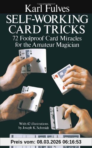 Karl Fulves Self-Working Card Tricks, 72 Foolproof Card Miracles For The Amateur Magician (Cards, Coins, And Other Magic)