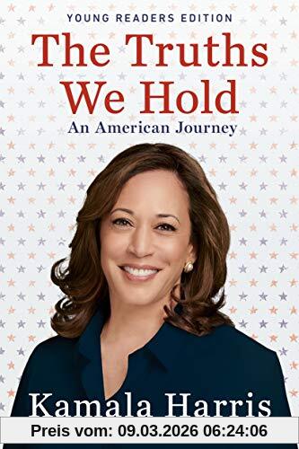Kamala Harris The Truths We Hold, An American Journey (Young Readers Edition)