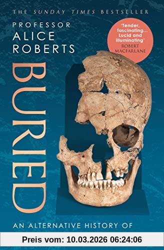Alice Roberts Buried, An Alternative History Of The First Millennium In Britain