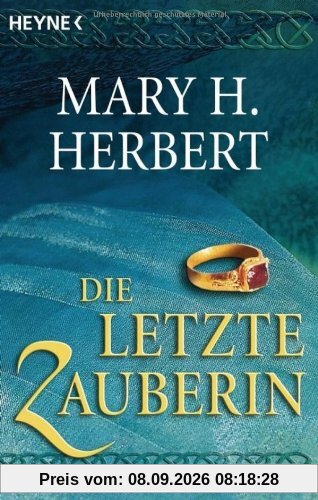 Die letzte Zauberin: Roman