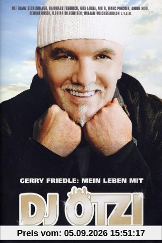 Gerry Friedle: Mein Leben mit DJ Ötzi