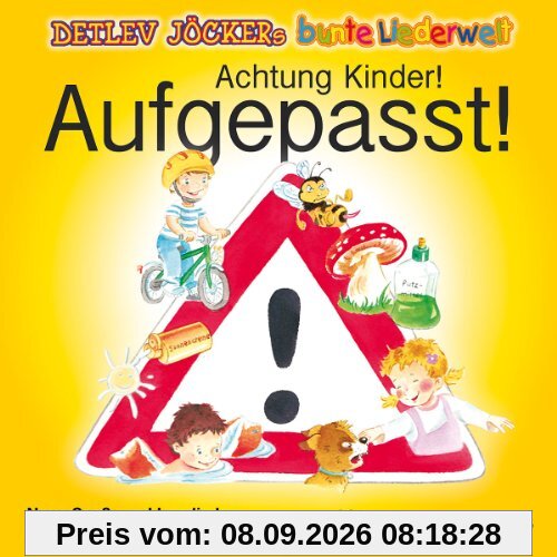 Achtung Kinder! Aufgepasst! - Neue Kinderlieder für die Sicherheit im Alltag
