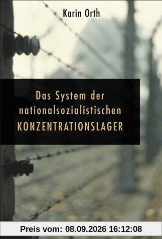 Das System der nationalsozialistischen Konzentrationslager