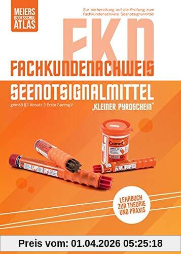 Fachkundenachweis Seenotsignalmittel (FKN): Lehrbuch zur Ausbildung zum Fachkundenachweis