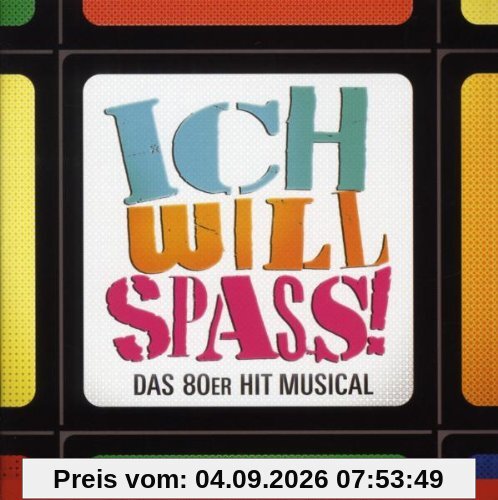 Ich Will Spass - Originalversion des deutschen Musicals