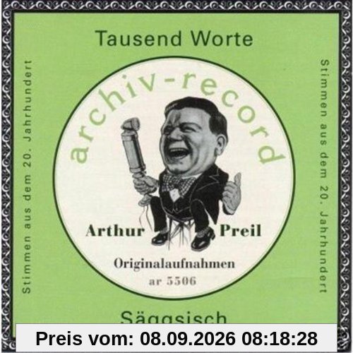 Tausend Worte Säggsisch Arthur Preil - Stimmen aus dem 20. Jahrhundert