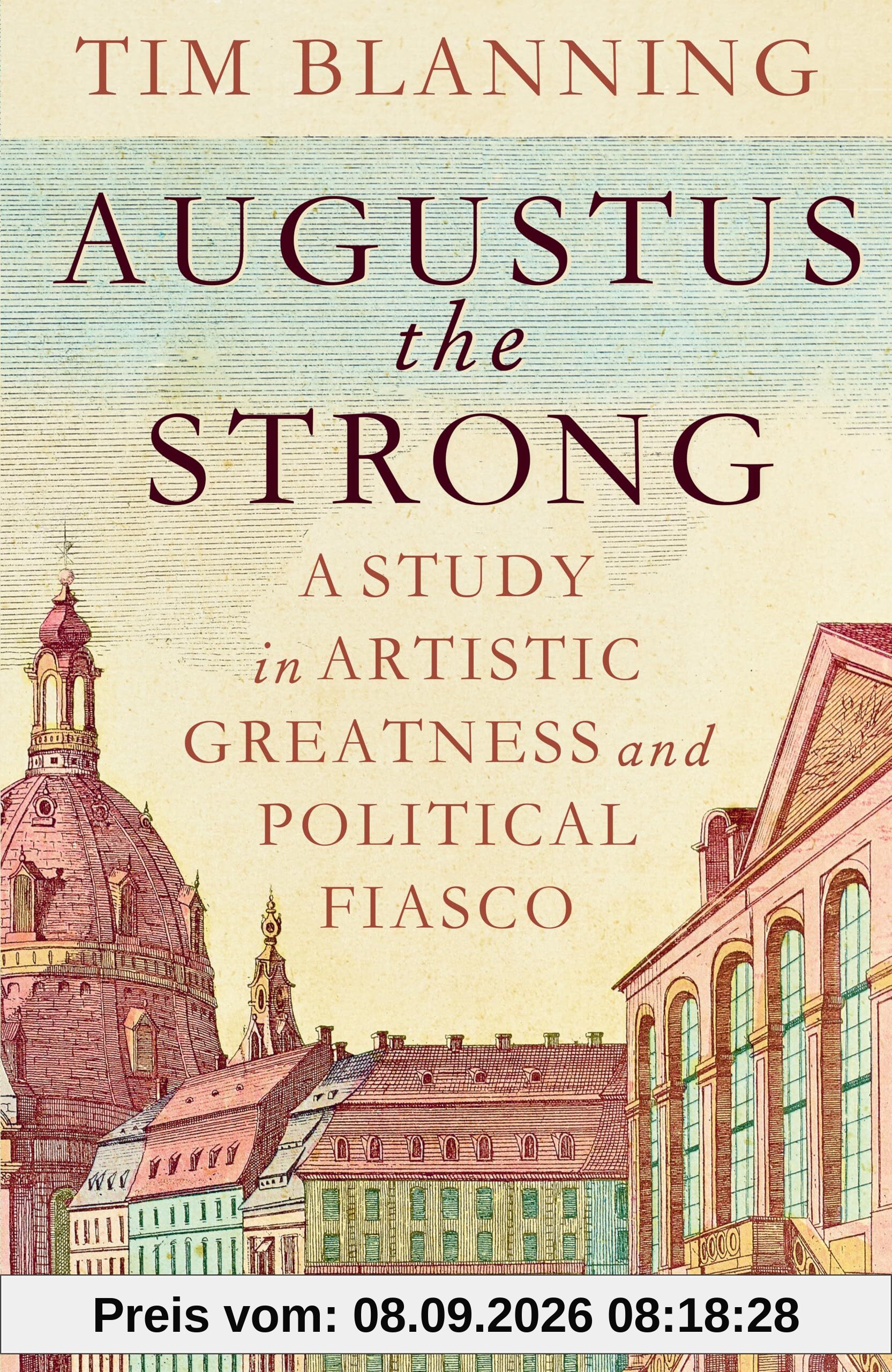 Augustus The Strong: A Study in Artistic Greatness and Political Fiasco