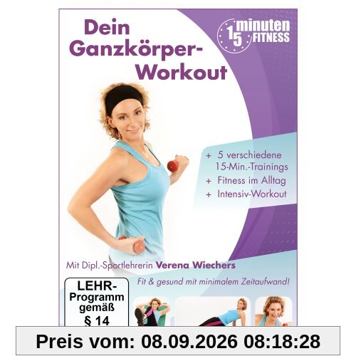 15MinutenFitness - Dein Ganzkörper-Workout (Fünf 15-minütige Kurz-Workouts + Intensiv-Training)