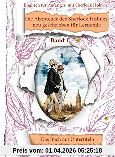 Englisch lernen für Anfänger mit den Kurzgeschichten von Sherlock Holmes. A1-A2 leichtes, einfaches zweisprachiges englisch-deutsches Buch für Jugendliche, Erwachsene