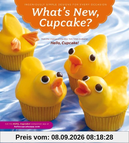 What's New, Cupcake?: Ingeniously Simple Designs for Every Occasion