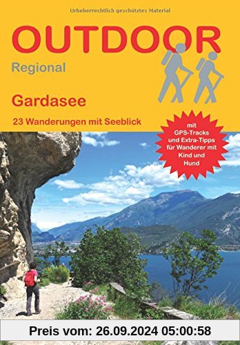 Gardasee: 23 Wanderungen mit Seeblick (Outdoor Regional)