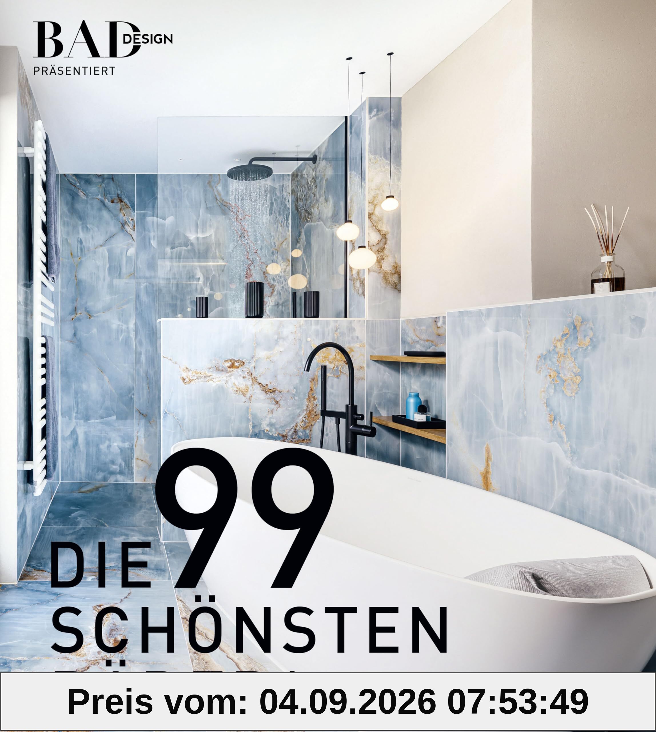 DIE 99 SCHÖNSTEN BÄDER (Ausgabe 2025-2026): Luxus-Badezimmer und außergewöhnliches Bad-Design in einem Bildband voll Inspirationen für Ihr Traumbad. Mit vielen Bad-Gestaltungsideen.
