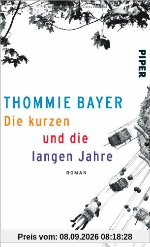 Die kurzen und die langen Jahre: Roman