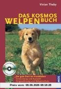 Das Kosmos Welpenbuch: Der gute Start ins Hundeleben