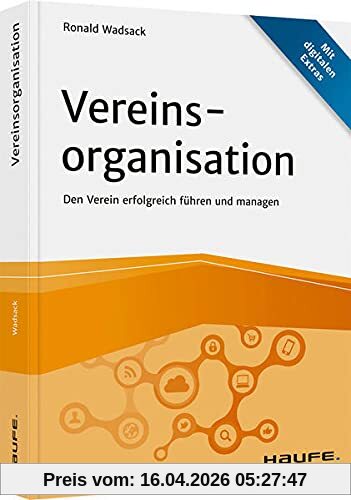 Vereinsorganisation: Den Verein erfolgreich führen und managen (Haufe Fachbuch)