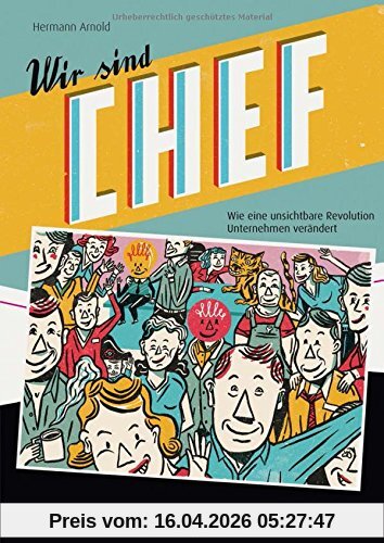 Wir sind Chef: Wie eine unsichtbare Revolution Unternehmen verändert Lieferbar in 1-2 Tagen (Haufe Fachbuch)