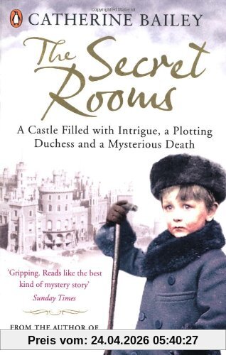 Catherine Bailey The Secret Rooms, A Castle Filled With Intrigue, A Plotting Duchess And A Mysterious Death