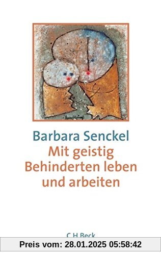 Mit geistig Behinderten leben und arbeiten: Eine entwicklungspsychologische Einführung