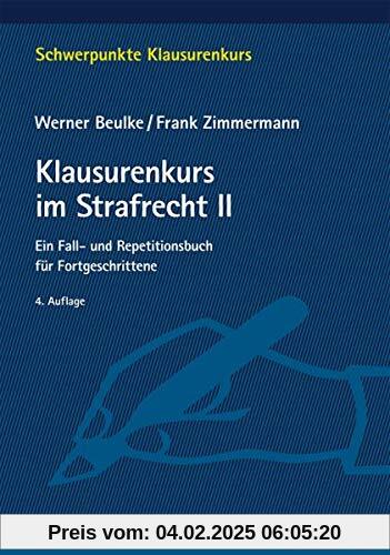 Klausurenkurs im Strafrecht II: Ein Fall- und Repetitionsbuch für Fortgeschrittene (Schwerpunkte Klausurenkurs)