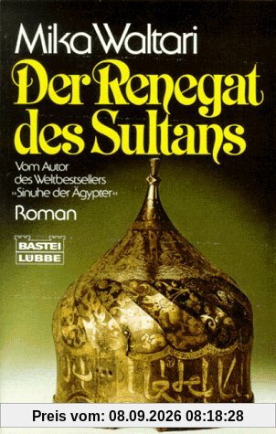 Der Renegat des Sultans. Roman.