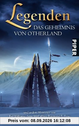Legenden: Das Geheimnis von Otherland und andere Abenteuer von Tad Williams, Anne McCaffrey, Raymond E. Feist, Elizabeth Haydon, Neil Gaiman und Terry Brooks