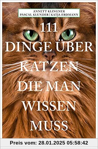 111 Dinge über Katzen, die man wissen muss