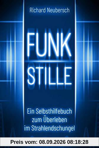 FUNKSTILLE: Ein Selbsthilfebuch zum Überleben im Strahlendschungel