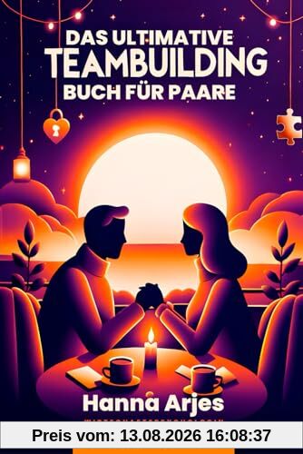 Das ultimative Teambuilding Buch für Paare: 55 Date Night Ideen