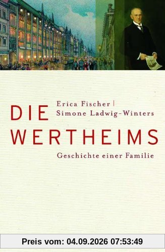 Die Wertheims: Geschichte einer Familie