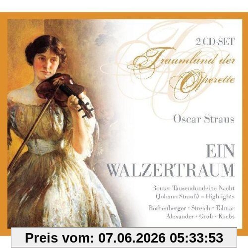 Oscar Straus - Ein Walzertraum (Gesamtaufnahme) / Tausendundeine Nacht