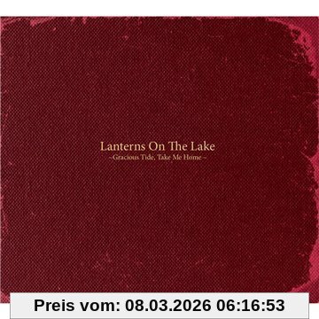 Lanterns on the Lake Gracious Tide, Take Me Home