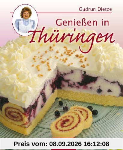 Genießen in Thüringen: Mit volkskundlichen Anmerkungen von Horst Zippel