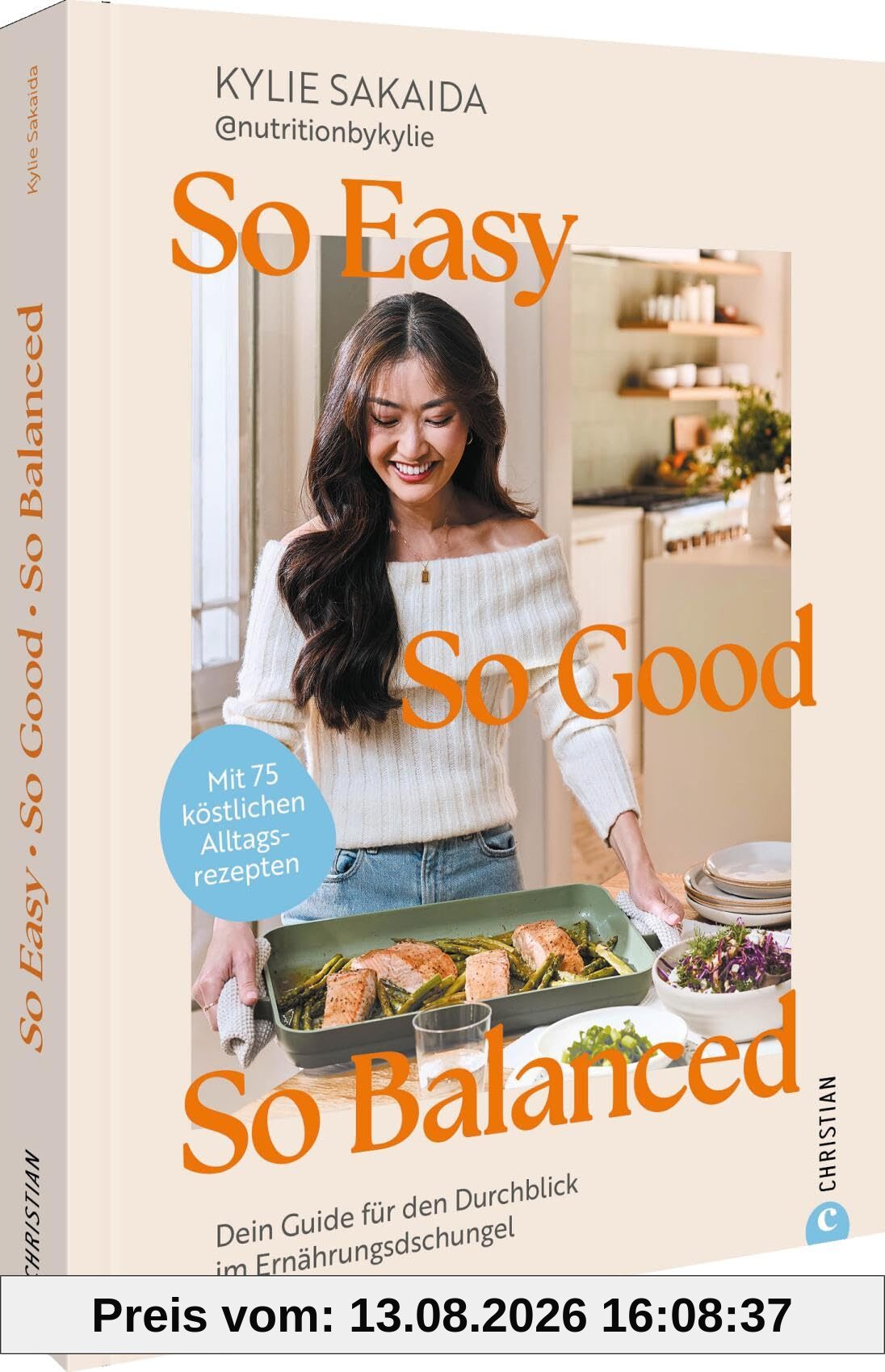 So easy, so good, so balanced: Dein Guide für den Durchblick im Ernährungsdschungel. Mit 75 köstlichen Alltagsrezepten, die lecker und gesund sind – ... Ernährung! Ein NEW YORK TIMES Bestseller