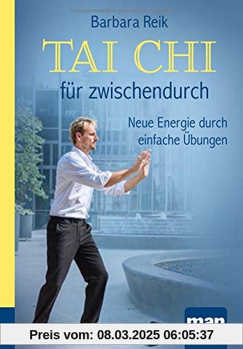 Tai Chi für zwischendurch. Kompakt-Ratgeber: Neue Energie durch einfache Übungen