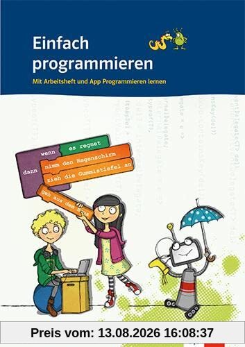 Einfach programmieren. Mit Arbeitsheft und App Programmieren lernen: Klasse 5/6