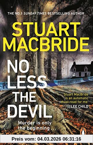 Stuart MacBride No Less The Devil, The Unmissable New Thriller From The No. 1 Sunday Times Bestselling Author Of The Logan McRae Series