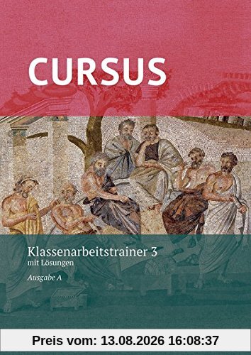 Cursus A – neu / Cursus A Klassenarbeitstrainer 3 – neu: mit Lösungen. Zu den Lektionen 33–40