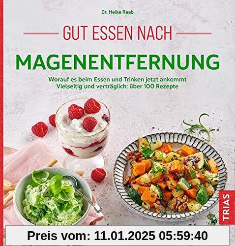 Gut essen nach Magenentfernung: Worauf es beim Essen und Trinken jetzt ankommt. Vielseitig und verträglich: über 100 Rez