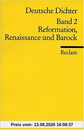Deutsche Dichter. Leben und Werk deutschsprachiger Autoren: Reformation, Renaissance und Barock: BD 2