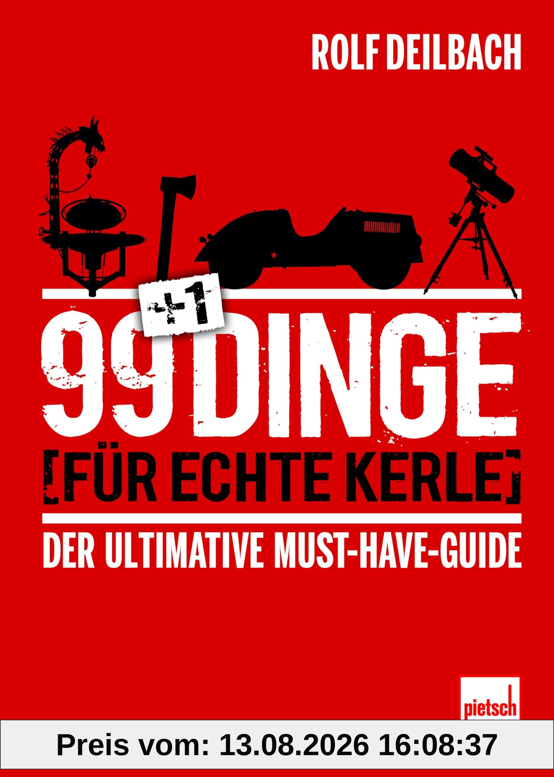99 +1 Dinge für echte Kerle: Der ultimative Must-Have-Guide