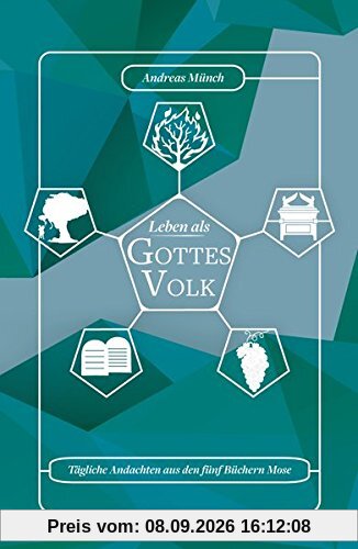 Leben als Gottes Volk: Tägliche Andachten aus den fünf Büchern Mose