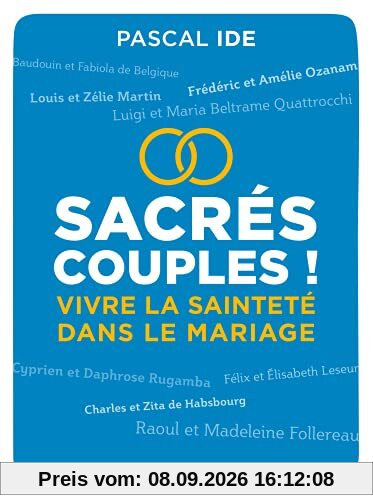 Sacrés couples ! : vivre la sainteté dans le mariage