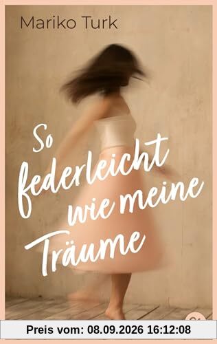 So federleicht wie meine Träume: Eine bewegende Coming-of-Age-Geschichte über Hoffnung, Selbstfindung und die erste Liebe