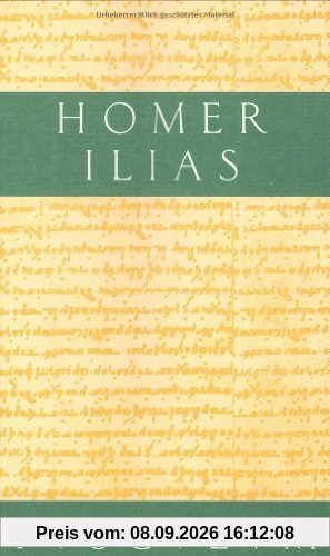 Ilias. Mit Urtext, Anhang und Register (Sammlung Tusculum)