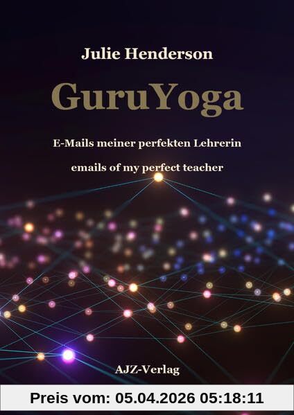 GuruYoga: E-Mails meiner perfekten Lehrerin