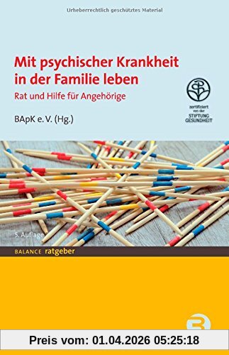Mit psychischer Krankheit in der Familie leben: Rat und Hilfe für Angehörige (BALANCE Ratgeber)